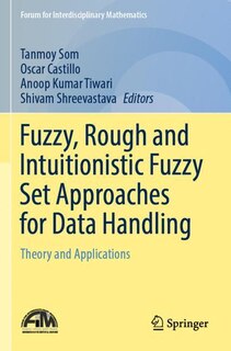 Front cover_Fuzzy, Rough and Intuitionistic Fuzzy Set Approaches for Data Handling