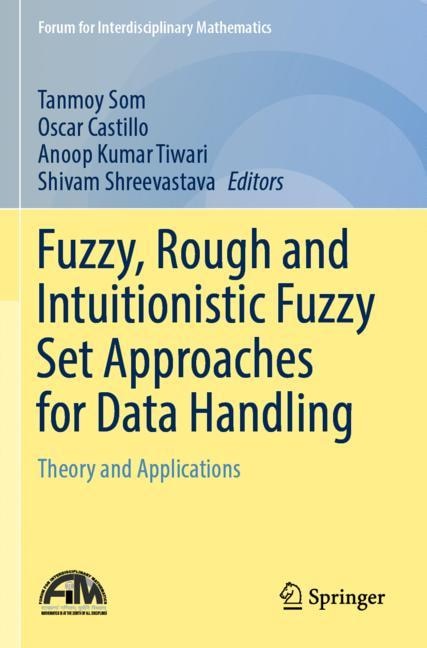 Front cover_Fuzzy, Rough and Intuitionistic Fuzzy Set Approaches for Data Handling