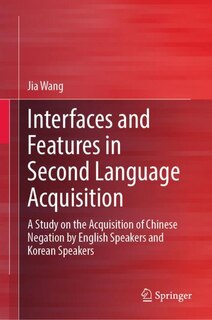 Front cover_Interfaces and Features in Second Language Acquisition