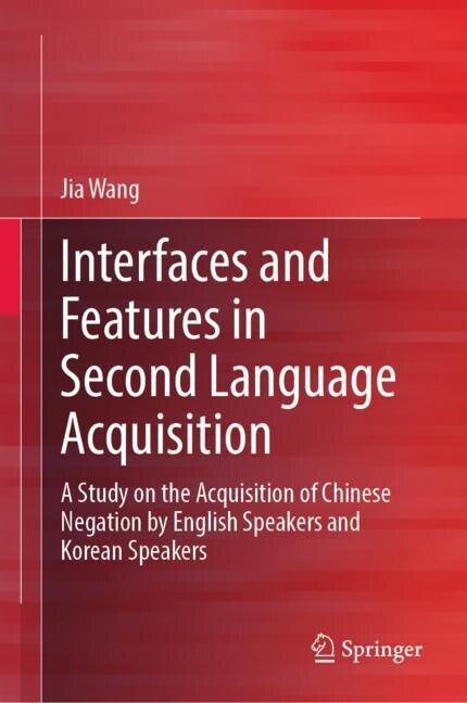 Front cover_Interfaces and Features in Second Language Acquisition