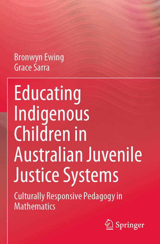 Educating Indigenous Children in Australian Juvenile Justice Systems: Culturally Responsive Pedagogy in Mathematics