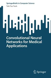 Front cover_Convolutional Neural Networks for Medical Applications
