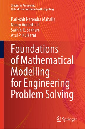 Foundations of Mathematical Modelling for Engineering Problem Solving