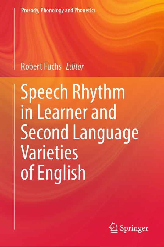 Front cover_Speech Rhythm in Learner and Second Language Varieties of English