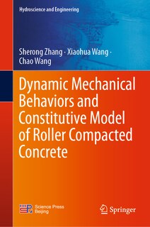 Couverture_Dynamic Mechanical Behaviors and Constitutive Model of Roller Compacted Concrete