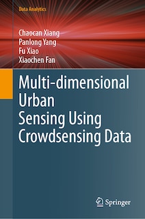 Front cover_Multi-dimensional Urban Sensing Using Crowdsensing Data