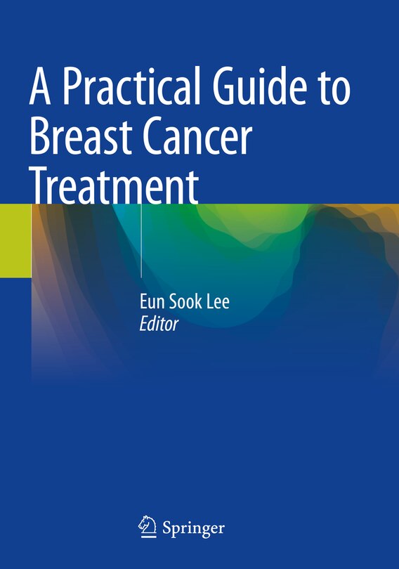 Front cover_A Practical Guide to Breast Cancer Treatment