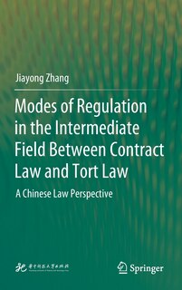 Couverture_Modes of Regulation in the Intermediate Field Between Contract Law and Tort Law