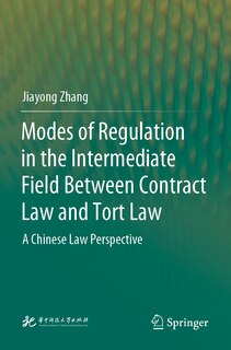 Couverture_Modes of Regulation in the Intermediate Field Between Contract Law and Tort Law