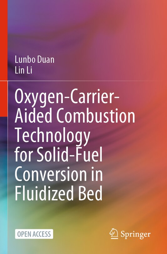 Front cover_Oxygen-carrier-aided Combustion Technology for Solid-fuel Conversion in Fluidized Bed