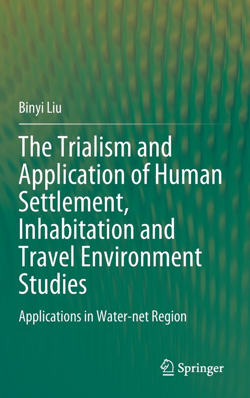 Couverture_The Trialism and Application of Human Settlement, Inhabitation and Travel Environment Studies
