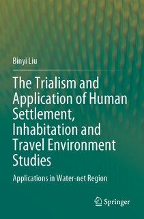 Couverture_The Trialism and Application of Human Settlement, Inhabitation and Travel Environment Studies