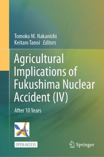 Front cover_Agricultural Implications of Fukushima Nuclear Accident (IV)