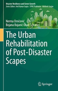 Front cover_The Urban Rehabilitation of Post-Disaster Scapes