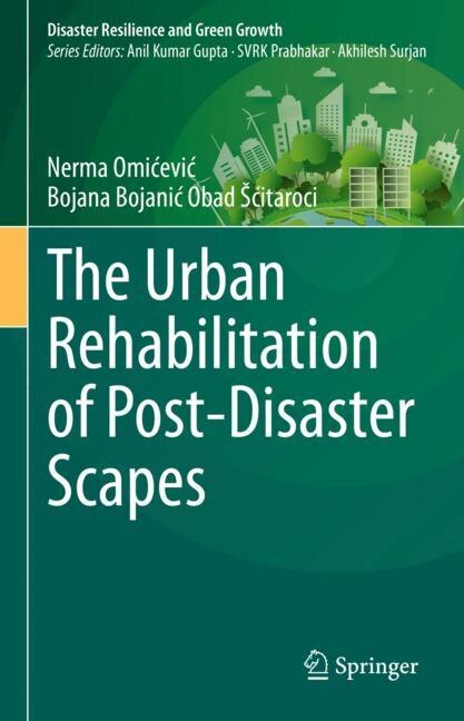 Front cover_The Urban Rehabilitation of Post-Disaster Scapes