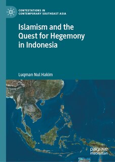 Couverture_Islamism and the Quest for Hegemony in Indonesia