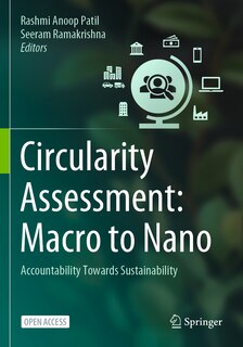 Circularity Assessment: Macro to Nano: Accountability towards Sustainability