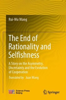 The End of Rationality and Selfishness: A Story on the Asymmetry, Uncertainty and the Evolution of Cooperation