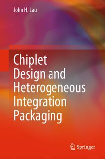 Couverture_Chiplet Design and Heterogeneous Integration Packaging