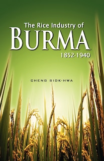 Front cover_The Rice Industry of Burma 1852-1940 (First Reprint 2012)