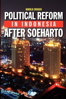 Front cover_Political Reform in Indonesia After Soeharto