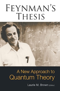 Front cover_Feynman's Thesis - A New Approach To Quantum Theory