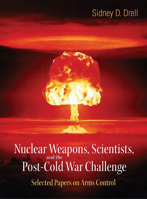 Front cover_Nuclear Weapons, Scientists, And The Post-cold War Challenge