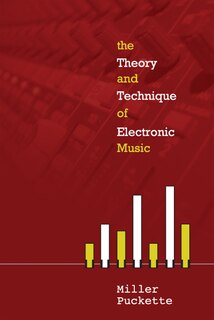 Front cover_Theory And Techniques Of Electronic Music, The