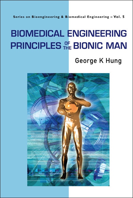 Front cover_Biomedical Engineering Principles of the Bionic Man