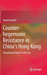 Front cover_Counter-hegemonic Resistance in China's Hong Kong