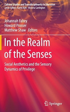 In the Realm of the Senses: Social Aesthetics and the Sensory Dynamics of Privilege