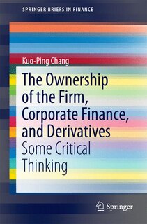 Couverture_The Ownership of the Firm, Corporate Finance, and Derivatives