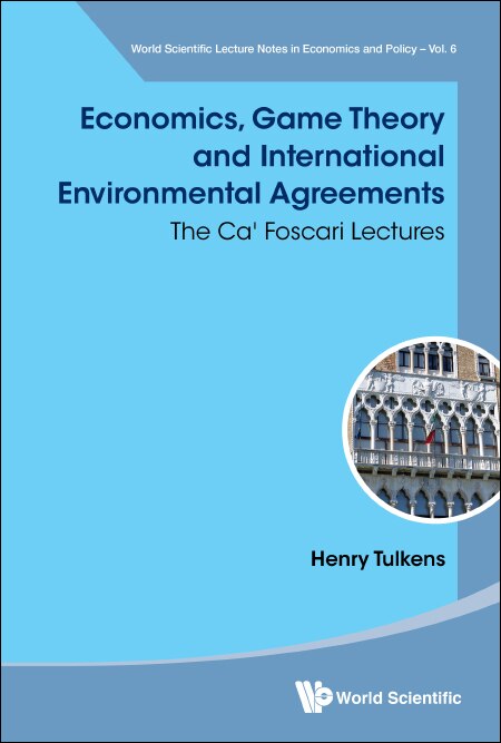 Economics, Game Theory And International Environmental Agreements: The Ca' Foscari Lectures