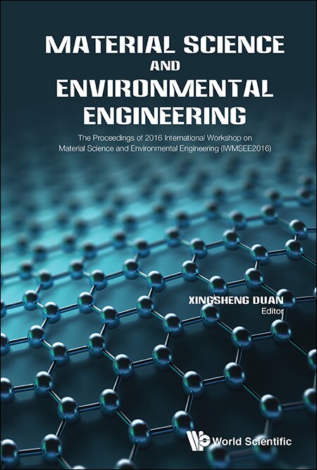Couverture_Material Science And Environmental Engineering - The Proceedings Of 2016 International Workshop (iwmsee2016)