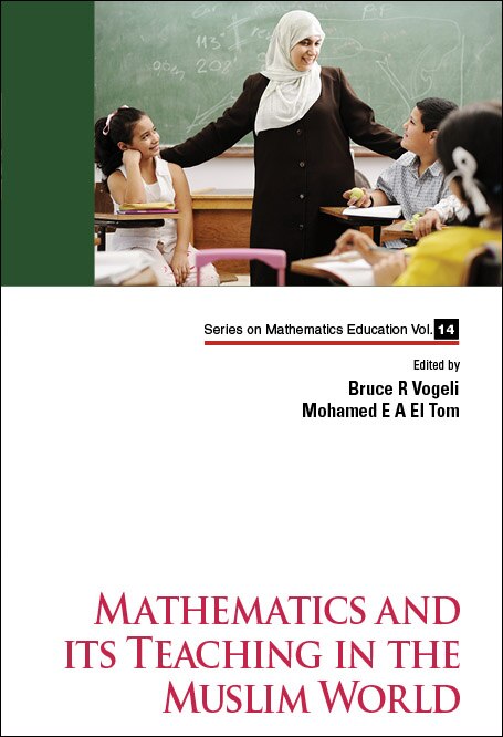 Front cover_Mathematics And Its Teaching In The Muslim World