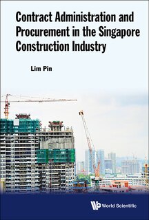 Front cover_Contract Administration And Procurement In The Singapore Construction Industry