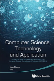 Front cover_Computer Science, Technology And Application - Proceedings Of The 2016 International Conference On Computer Science, Technology And Application (csta2016)