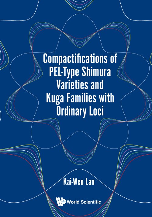 Front cover_Compactifications Of Pel-type Shimura Varieties And Kuga Families With Ordinary Loci