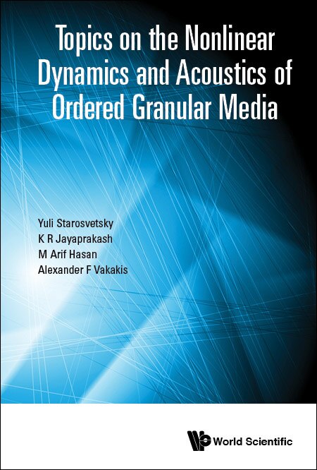 Front cover_Topics On The Nonlinear Dynamics And Acoustics Of Ordered Granular Media