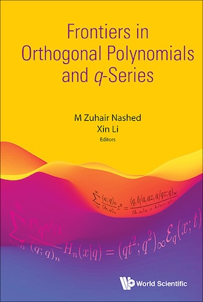 Frontiers In Orthogonal Polynomials And Q-series