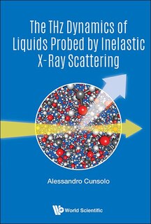 Front cover_Thz Dynamics Of Liquids Probed By Inelastic X-ray Scattering, The