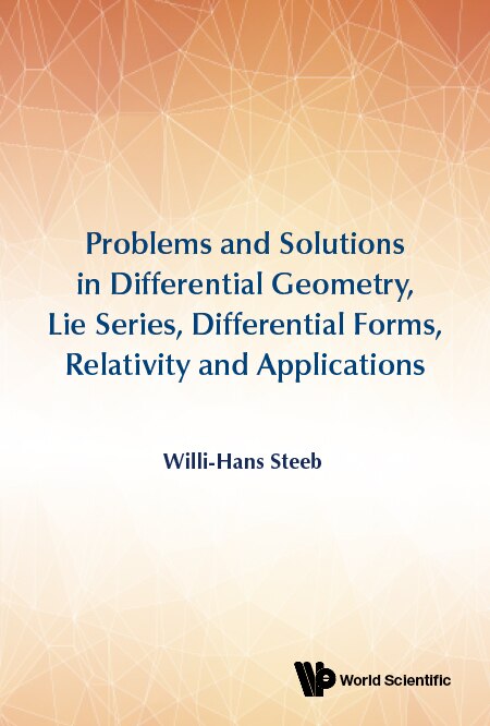 Couverture_Problems And Solutions In Differential Geometry, Lie Series, Differential Forms, Relativity And Applications