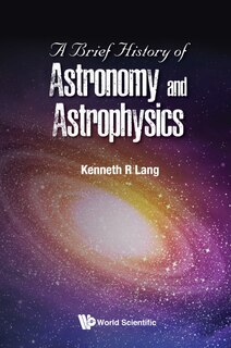Front cover_Brief History Of Astronomy And Astrophysics, A