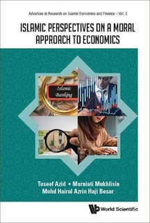 Islamic Perspectives On A Moral Approach To Economics