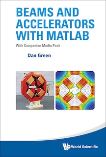 Couverture_Beams And Accelerators With Matlab (with Companion Media Pack)