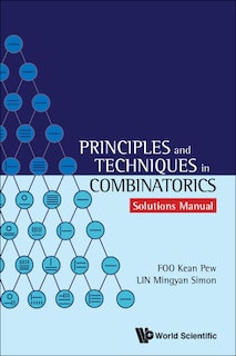 Front cover_Principles And Techniques In Combinatorics - Solutions Manual