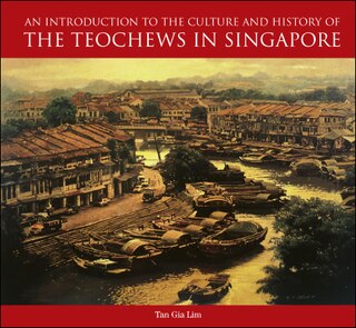 Front cover_Introduction To The Culture And History Of The Teochews In Singapore, An