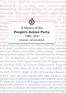 Front cover_A History of the People’s Action Party, 1985-2021