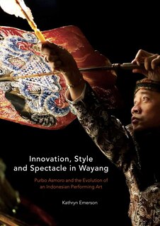 Couverture_Innovation, Style And Spectacle In Wayang