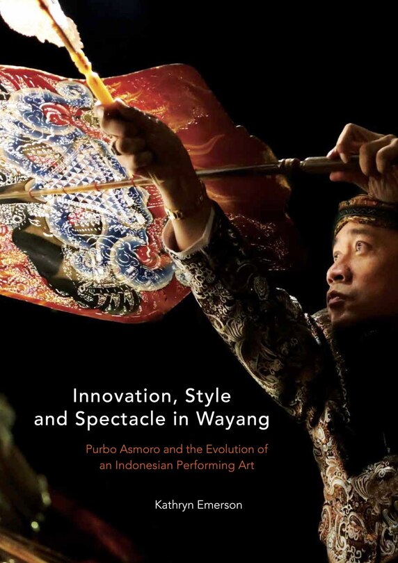 Couverture_Innovation, Style And Spectacle In Wayang